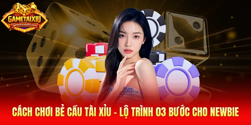 Cách chơi bẻ cầu tài xỉu