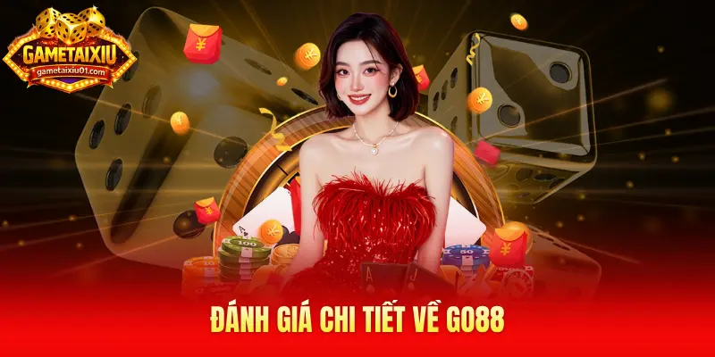 Đánh giá chi tiết về Go88