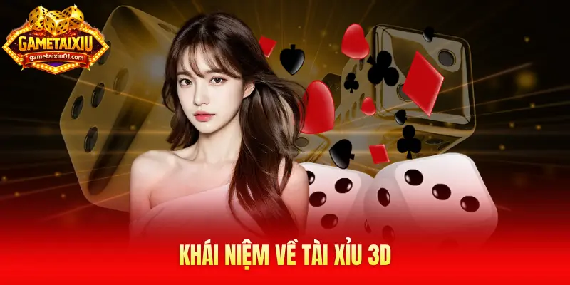 Khái niệm về tài xỉu 3d