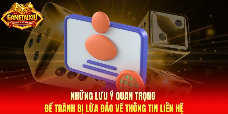 Những lưu ý quan trọng để tránh bị lừa đảo về thông tin liên hệ