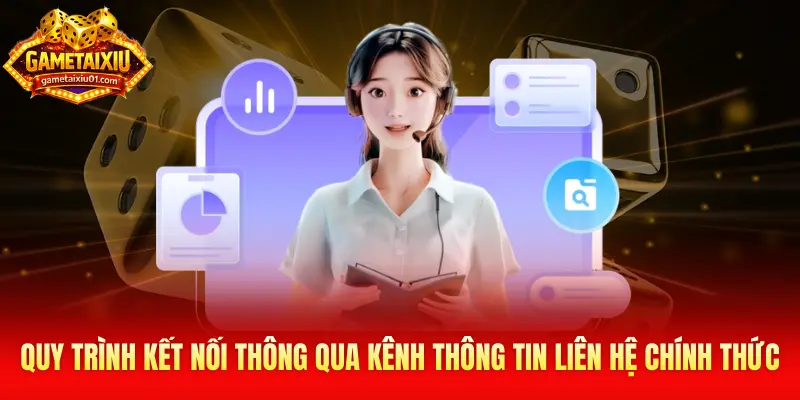 Quy trình kết nối thông qua kênh thông tin liên hệ chính thức