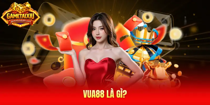 Vua88 là gì?